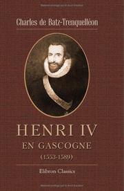 Cover of: Henri IV en Gascogne (1553-1589) by Charles Henry Joseph de Batz-Trenquelléon