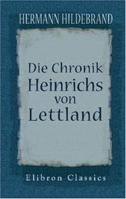 Cover of: Die Chronik Heinrichs von Lettland: Ein Beitrag zu Livlands Historiographie und Geschichte