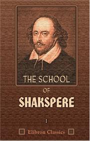 Cover of: The School of Shakspere...: Edited, with Introductions and Notes, and an Account of Robert Greene, His Prose Works, and His Quarrels with Shakspere. Volume 1