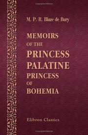 Cover of: Memoirs of the Princess Palatine, Princess of Bohemia by Marie Pauline Rose Blaze de Bury