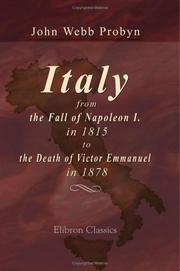 Cover of: Italy: from the Fall of Napoleon I., in 1815, to the Death of Victor Emmanuel, in 1878