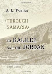 Cover of: 'Through Samaria' to Galilee and the Jordan: Scenes of the Early Life and Labours of Our Lord