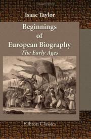 Cover of: Beginnings of European Biography. The Early Ages by Isaac Taylor