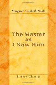 Cover of: The Master as I Saw Him by Margaret Elizabeth Noble