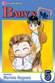 Cover of: Baby & Me Vol. 5 (Baby and Me (Graphic Novels))