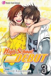 Cover of: High School Debut , Vol. 3 (High School Debut) by Kazune Kawahara