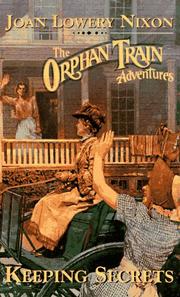 Cover of: Keeping Secrets (Orphan Train Adventures) by Joan Lowery Nixon