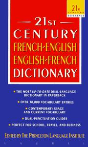 Cover of: 21st century French-English, English-French dictionary by produced by the Philip Lief Group ; [edited by the Princeton Language Institute].