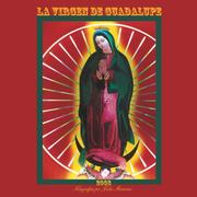 Cover of: La Virgen de Guadalupe/The Virgin of Guadalupe 2008 Square Wall Calendar