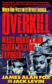 Cover of: Overkill by James Alan Fox, Jack Levin
