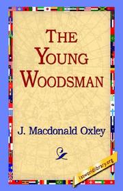 Cover of: The Young Woodsman by James Macdonald Oxley
