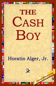 Cover of: The Cash Boy by Horatio Alger, Jr.