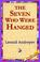 Cover of: The Seven Who Were Hanged