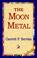 Cover of: The Moon Metal