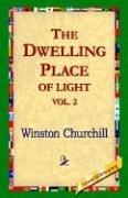 Cover of: The Dwelling-Place of Light, Vol 2 by Winston Churchill