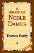Cover of: A Group Of Noble Dames by Thomas Hardy