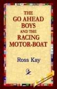 Cover of: The Go Ahead Boy and the Racing Motor-Boat