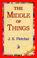 Cover of: The Middle of Things