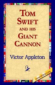 Cover of: Tom Swift and His Giant Cannon by Victor Appleton