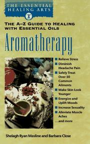 Cover of: Aromatherapy: The A-Z Guide to Healing With Essential Oils The Essential Healing Arts Series