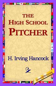 Cover of: The High School Pitcher by H. Irving Hancock, H. Irving Hancock