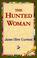 Cover of: The Hunted Woman
