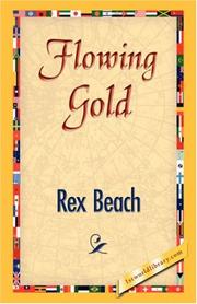 Cover of: Flowing Gold by Rex Ellingwood Beach