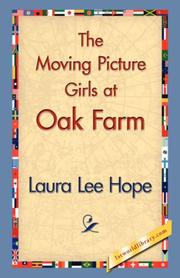 Cover of: The Moving Picture Girls at Oak Farm: or, Queer Happenings While Taking Rural Plays
