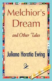 Cover of: Melchior's Dream and Other Tales by Juliana Horatia Gatty Ewing, Juliana Horatia Gatty Ewing