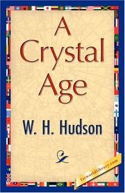 Cover of: A Crystal Age by W. H. Hudson, W. H. Hudson