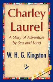 Cover of: Charley Laurel by W. H. G. Kingston