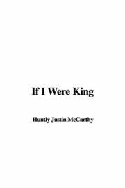 Cover of: If I Were King by Justin Huntly McCarthy