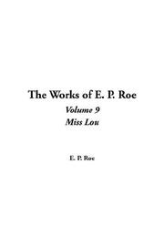 Cover of: The Works of E. P. Roe by Edward Payson Roe, Edward Payson Roe