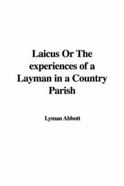 Cover of: Laicus or the Experiences of a Layman in a Country Parish by Lyman Abbott, Lyman Abbott