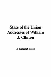 Cover of: State of the Union Addresses of William J. Clinton | Bill Clinton