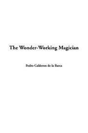 Cover of The Wonder-working Magician by Pedro Calderón de la Barca