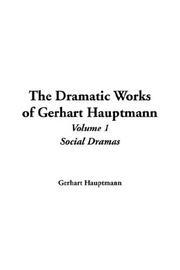 Cover of: The Dramatic Works of Gerhart Hauptmann by Gerhart Hauptmann, Gerhart Hauptmann