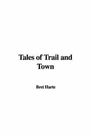 Cover of: Tales of Trail And Town by Bret Harte