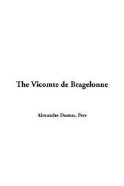 Cover of: Vicomte de Bragelonne, The by Alexandre Dumas