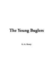 Cover of: The Young Buglers by G. A. Henty