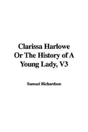 Cover of: Clarissa Harlowe or the History of a Young Lady by Samuel Richardson