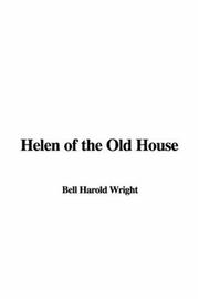 Cover of: Helen of the Old House | Harold Bell Wright