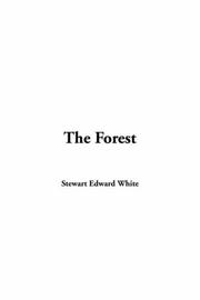 Cover of: The Forest by Stewart Edward White, Stewart Edward White