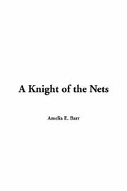 Cover of: A Knight of the Nets by Amelia Edith Huddleston Barr, Amelia Edith Huddleston Barr