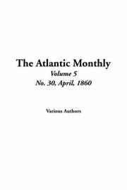 Cover of: The Atlantic Monthly No. 30, April, 1860 | Various