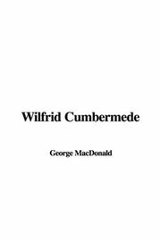 Cover of: Wilfrid Cumbermede by George MacDonald, Michael Phillips, George MacDonald