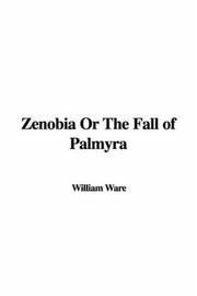 Cover of: Zenobia or the Fall of Palmyra