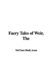 Cover of: The Faery Tales of Weir by Anna McClure Sholl