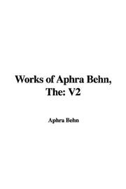 Cover of: The Works of Aphra Behn by Aphra Behn