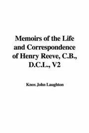 Cover of: Memoirs of the Life and Correspondence of Henry Reeve, C.B., D.C.L., V2 by Sir John Knox Laughton, Sir John Knox Laughton